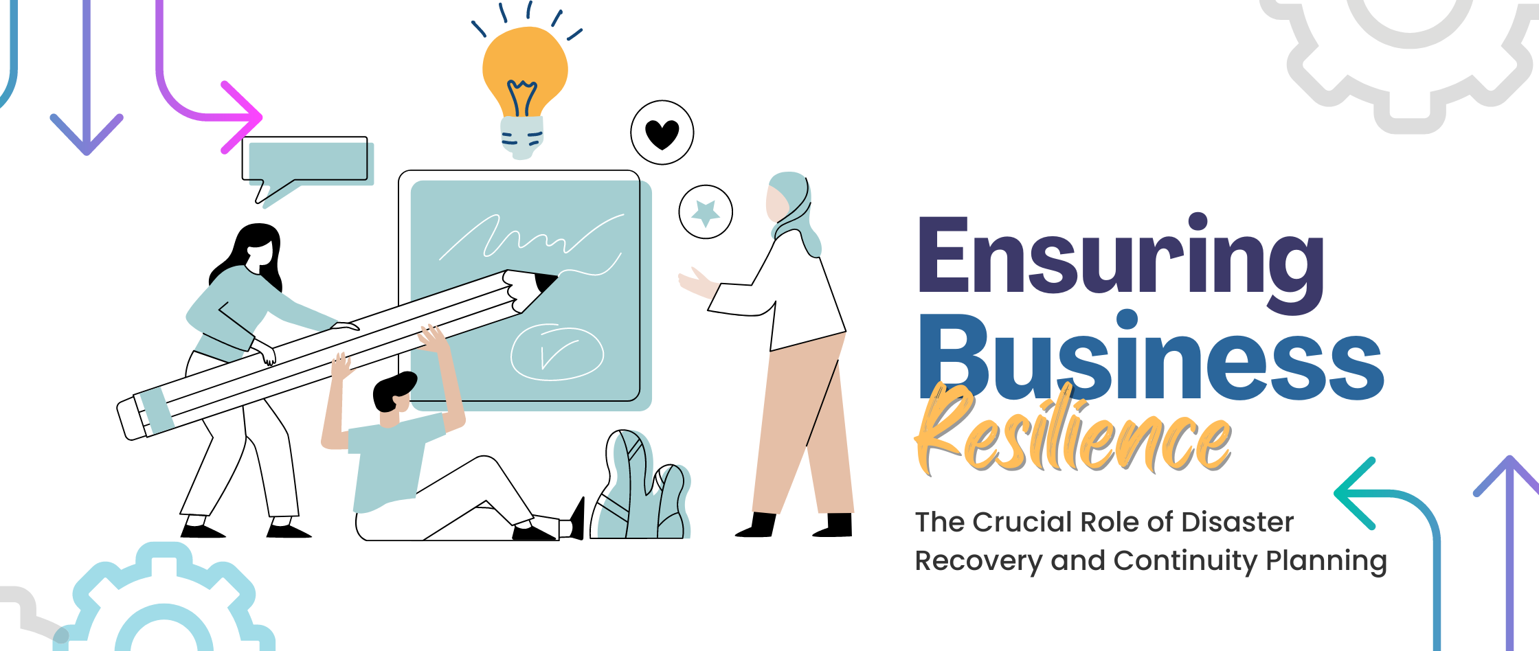 Ensuring Business Resilience: The Crucial Role of Disaster Recovery and Continuity Planning